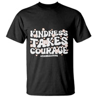 Be Kind T Shirt Kindness Takes Courage End Bullying - Wonder Print Shop