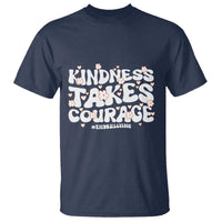 Be Kind T Shirt Kindness Takes Courage End Bullying - Wonder Print Shop