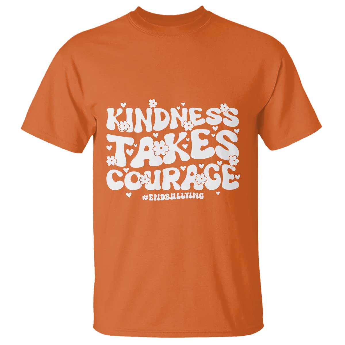 Be Kind T Shirt Kindness Takes Courage End Bullying - Wonder Print Shop