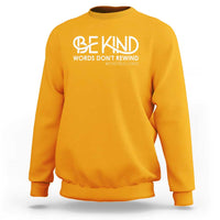 Be Kind Sweatshirt Words Don't Rewind Unity Day Anti Bullying - Wonder Print Shop