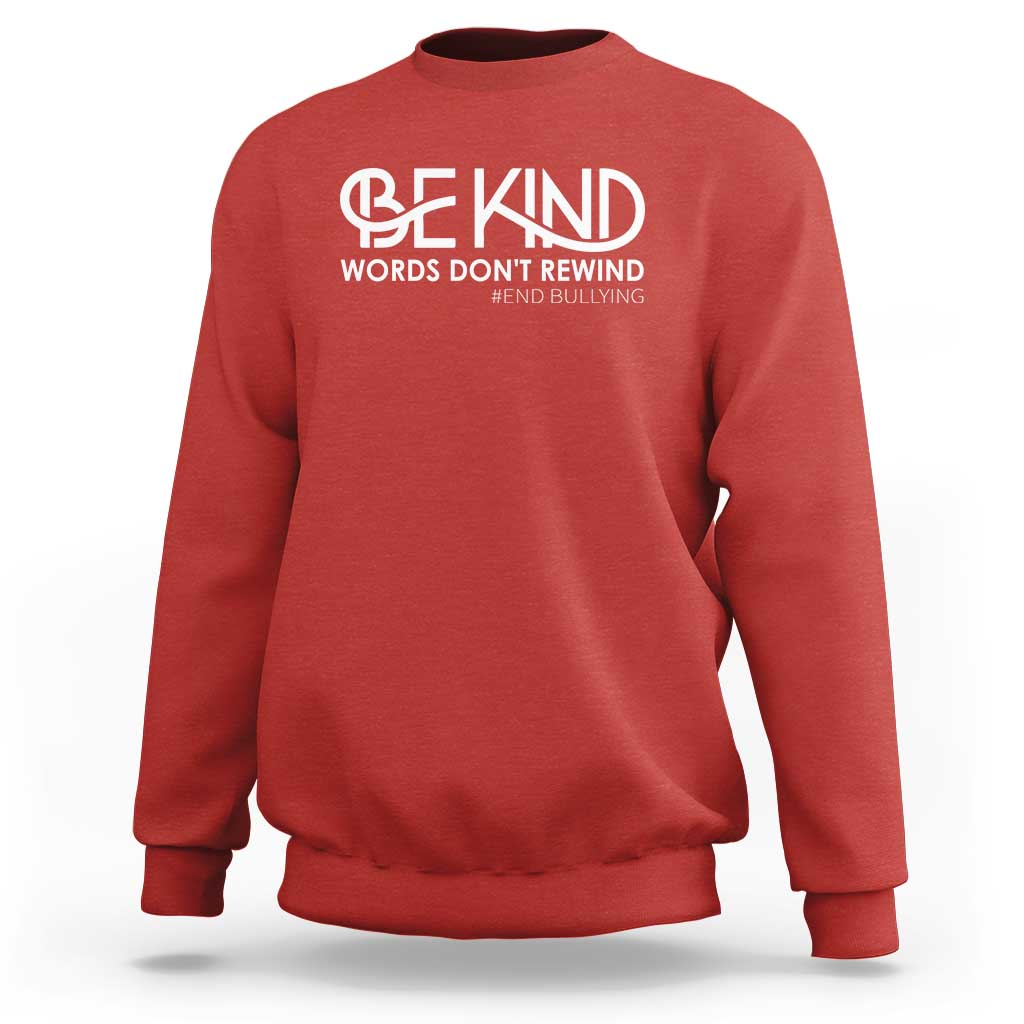 Be Kind Sweatshirt Words Don't Rewind Unity Day Anti Bullying - Wonder Print Shop