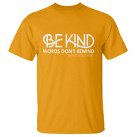 Be Kind T Shirt Words Don't Rewind Unity Day Anti Bullying - Wonder Print Shop