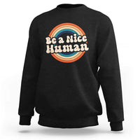 Anti Bullying Sweatshirt Be A Nice Human Untity Day - Wonder Print Shop