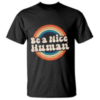Anti Bullying T Shirt Be A Nice Human Untity Day - Wonder Print Shop