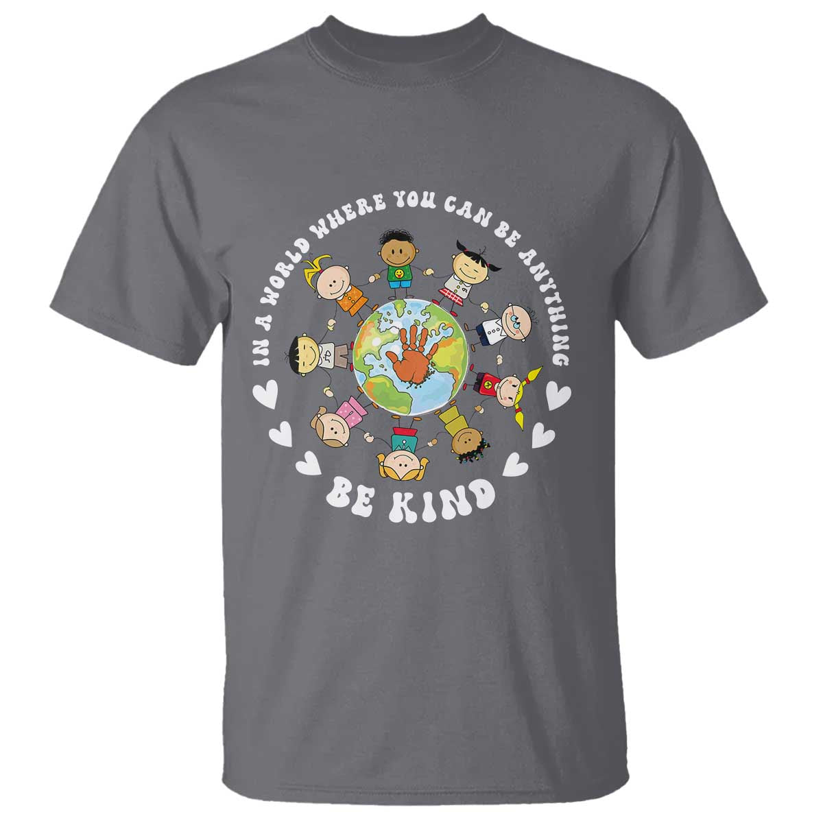 Be Kind T Shirt In A World Where You Can Be Anything Unity Day Anti Bullying - Wonder Print Shop