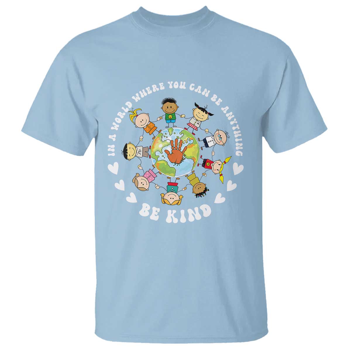 Be Kind T Shirt In A World Where You Can Be Anything Unity Day Anti Bullying - Wonder Print Shop