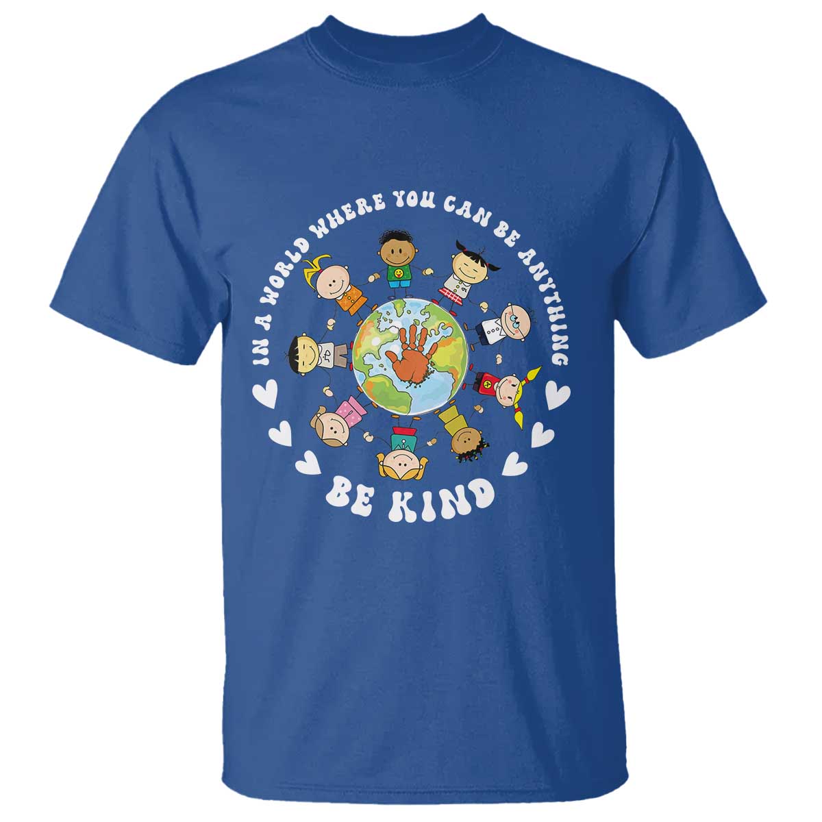 Be Kind T Shirt In A World Where You Can Be Anything Unity Day Anti Bullying - Wonder Print Shop