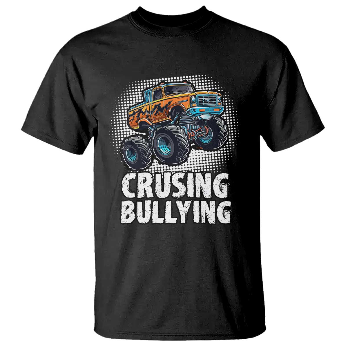 Anti Bullying T Shirt Crushing Bullying Monster Truck Anti Bullying Prevention - Wonder Print Shop
