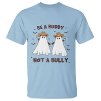 Unity Day T Shirt Be A Buddy Not A Bully Anti Bullying Cowboy Ghost - Wonder Print Shop