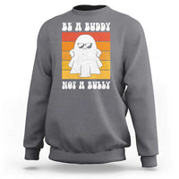 Anti Bullying Sweatshirt Be A Buddy Not A Bully Unity Day Retro Ghost - Wonder Print Shop