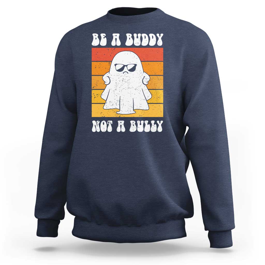 Anti Bullying Sweatshirt Be A Buddy Not A Bully Unity Day Retro Ghost - Wonder Print Shop