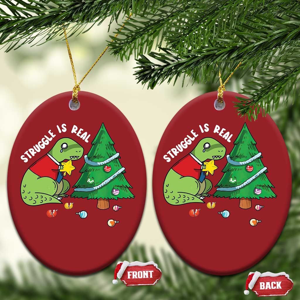 Christmas Cute Dinosaur Christmas Ornament Struggle Is Real - Wonder Print Shop