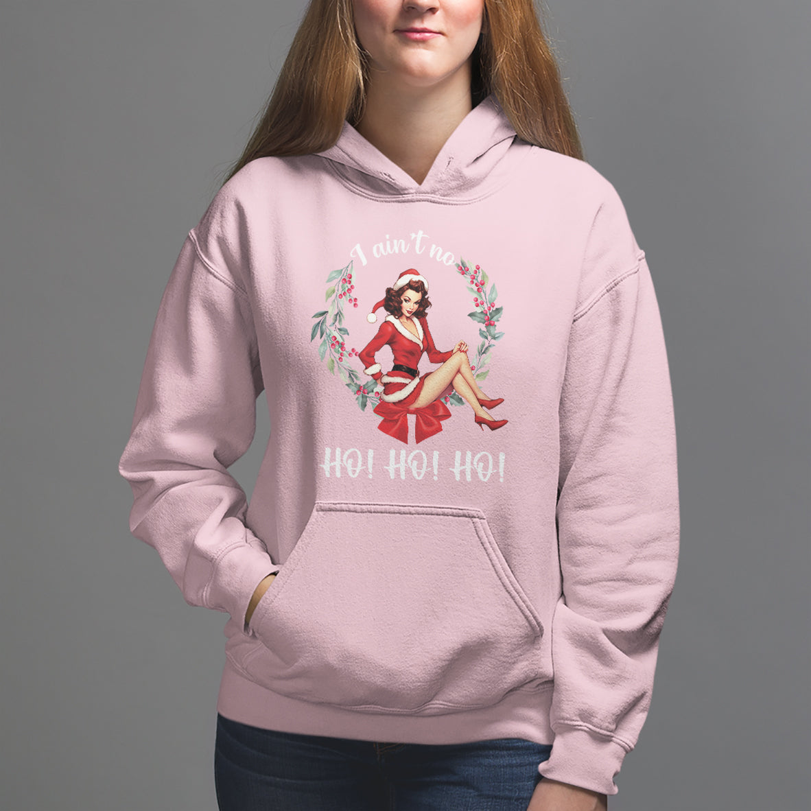 Christmas Hoodie I Ain't No Ho Ho Ho Women Vintage Xmas - Wonder Print Shop
