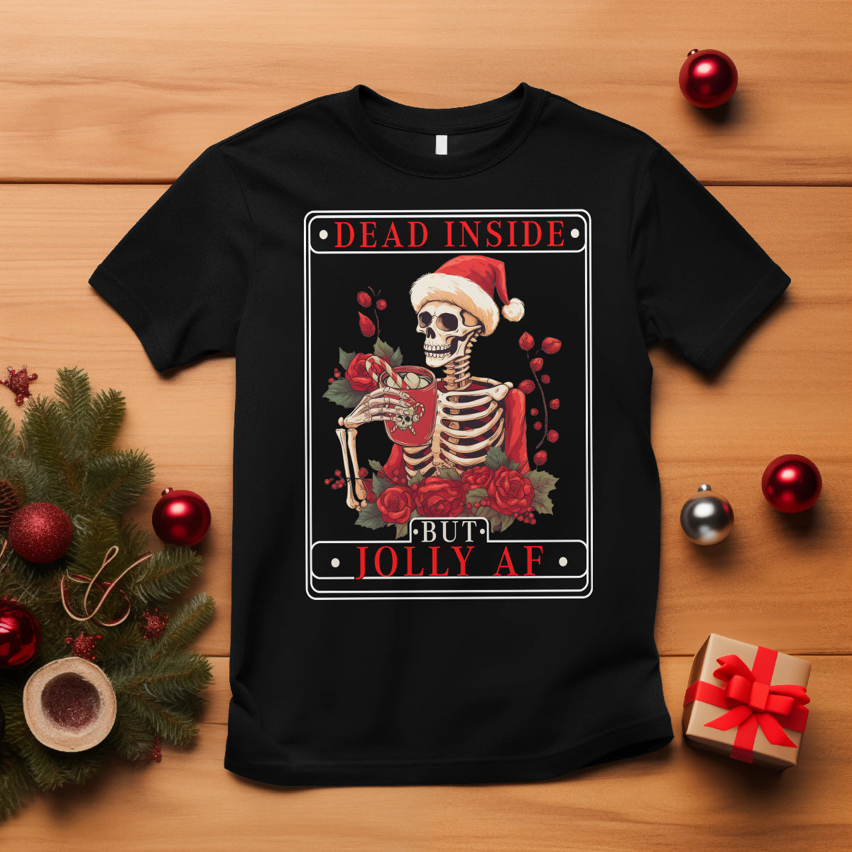 Christmas T Shirt Dead Inside But Jolly AF Funny Chillin'Skeleton - Wonder Print Shop