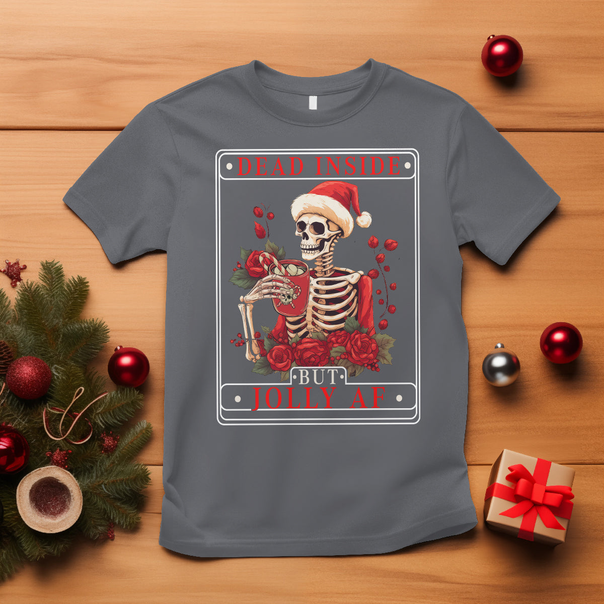 Christmas T Shirt Dead Inside But Jolly AF Funny Chillin'Skeleton - Wonder Print Shop