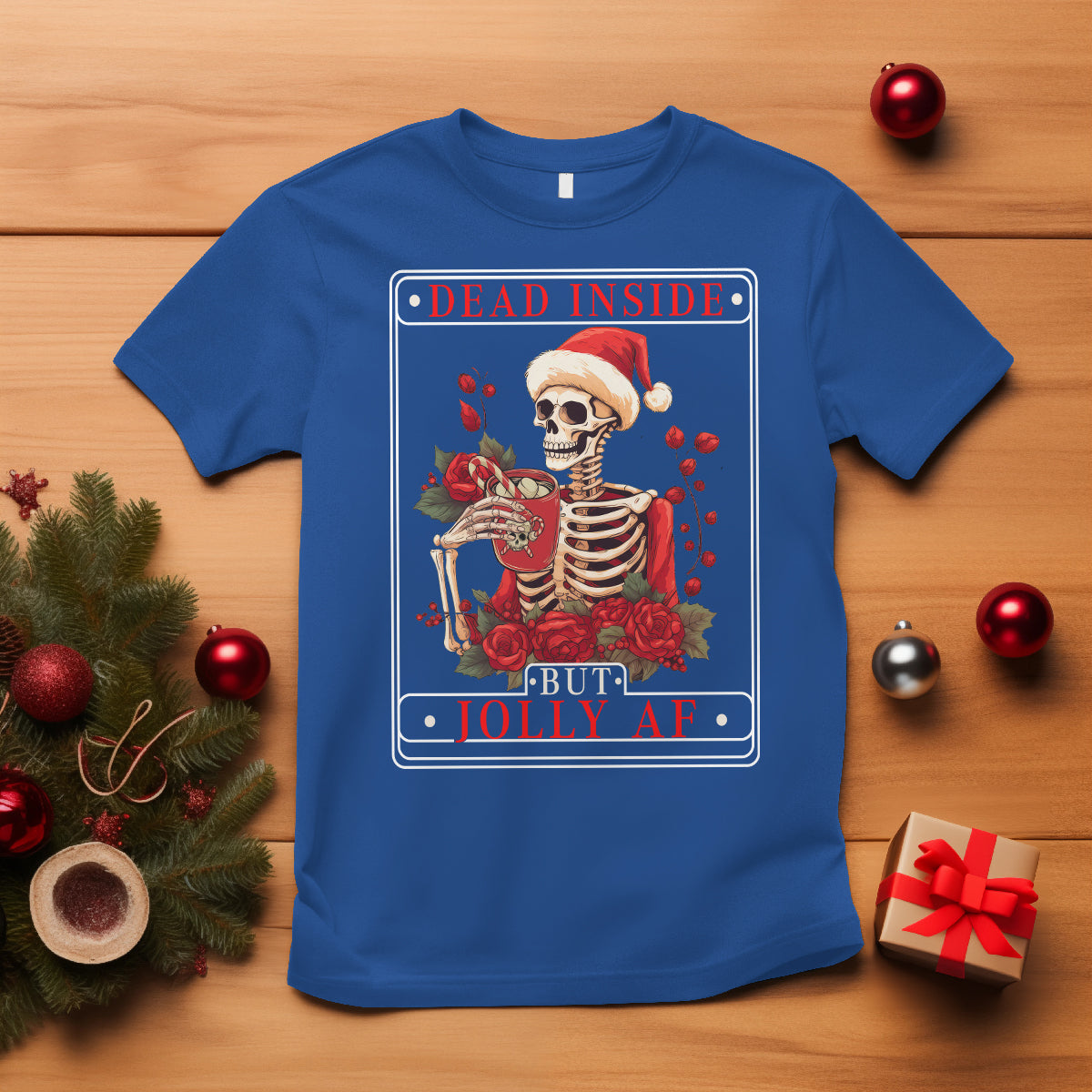 Christmas T Shirt Dead Inside But Jolly AF Funny Chillin'Skeleton - Wonder Print Shop