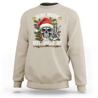 Christmas Sweatshirt Dead Inside But Jolly AF Funny Skull Skeleton - Wonder Print Shop