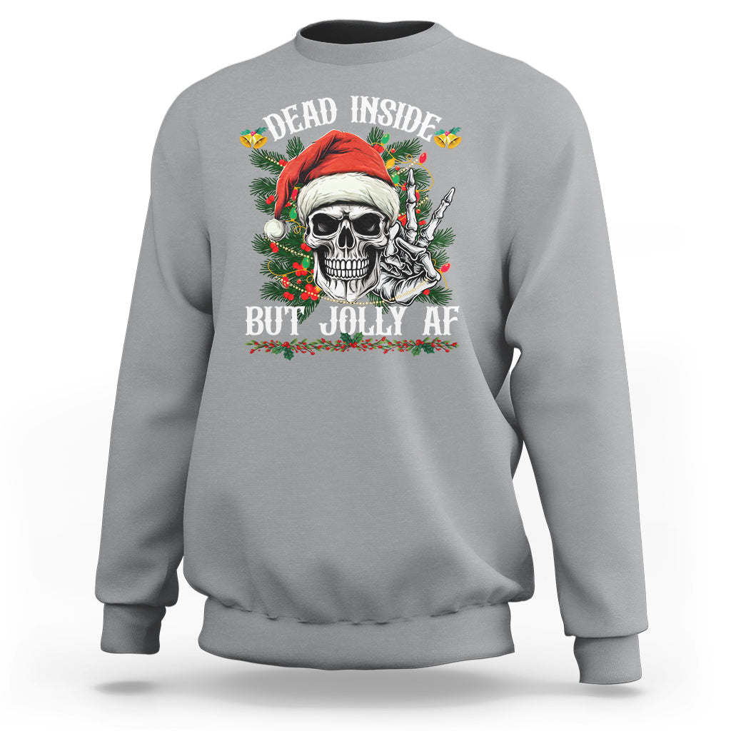 Christmas Sweatshirt Dead Inside But Jolly AF Funny Skull Skeleton - Wonder Print Shop