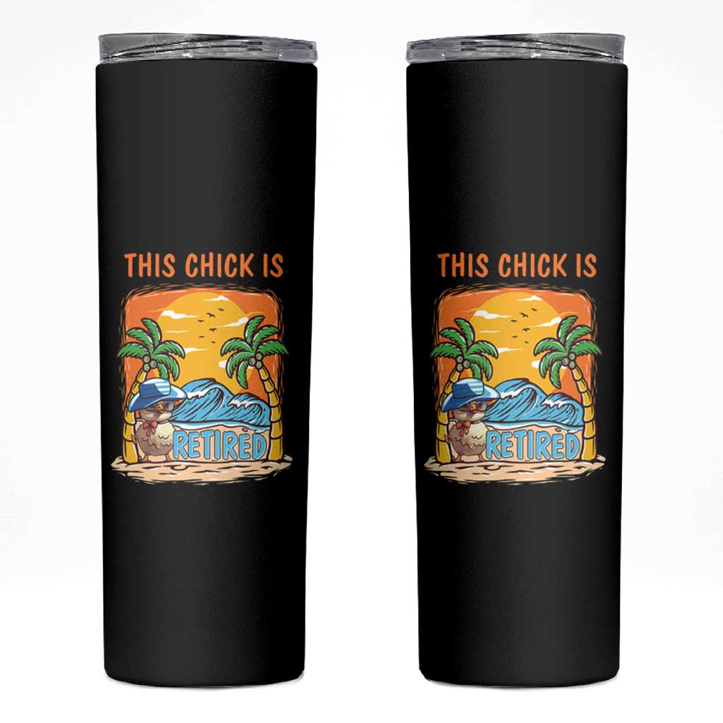 Funny Retirement Skinny Tumbler This Chick Is Retired Women Relax At The Beach