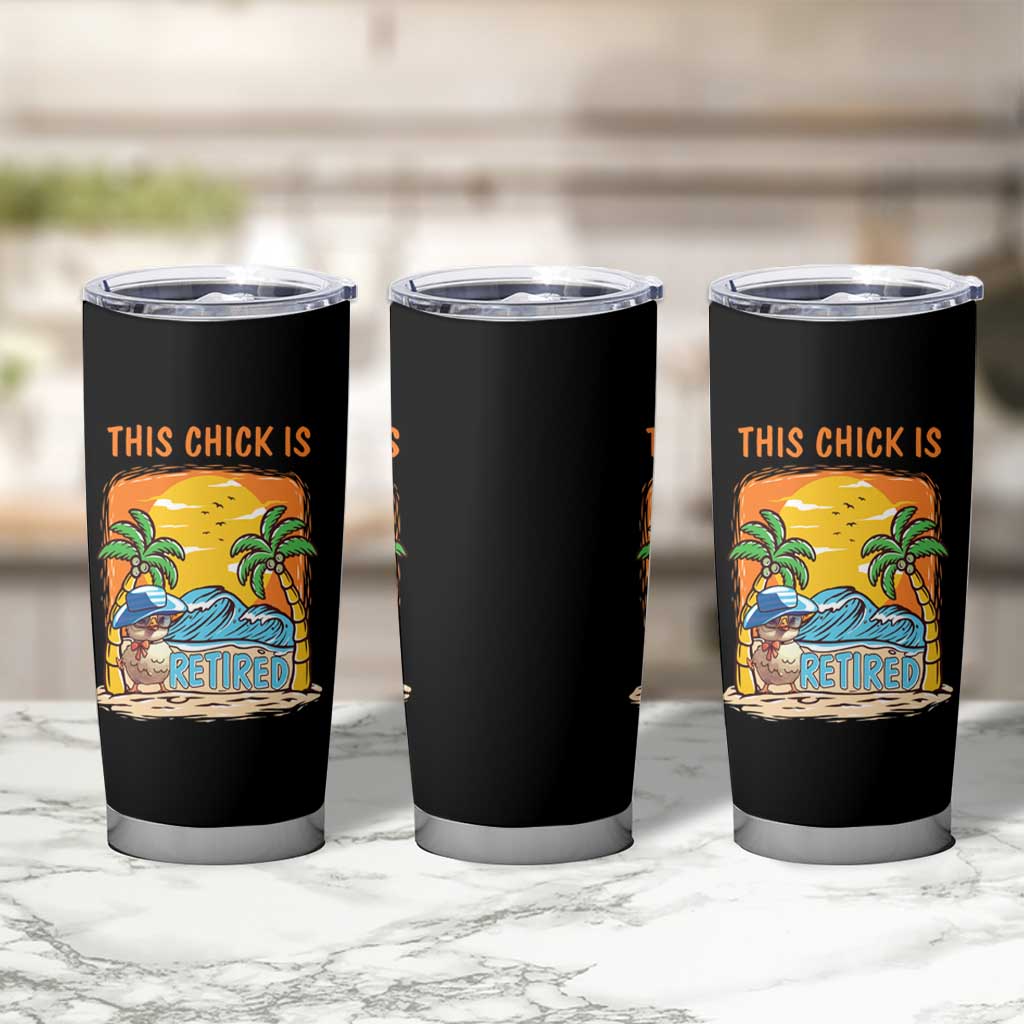 Funny Retirement Tumbler Cup This Chick Is Retired Women Relax At The Beach