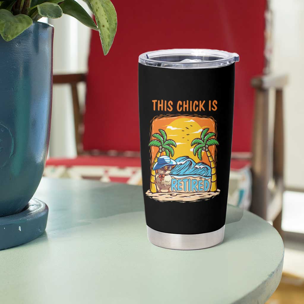 Funny Retirement Tumbler Cup This Chick Is Retired Women Relax At The Beach