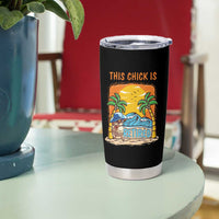 Funny Retirement Tumbler Cup This Chick Is Retired Women Relax At The Beach