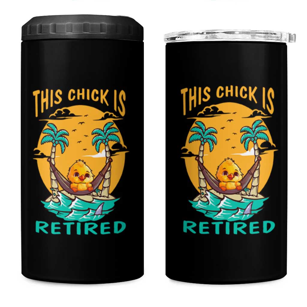 Retirement 4 in 1 Can Cooler Tumbler This Chick Is Retired Women Relax At The Beach
