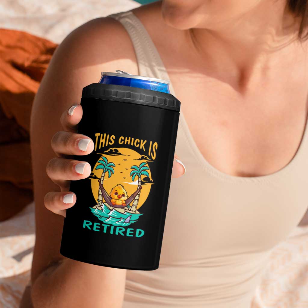 Retirement 4 in 1 Can Cooler Tumbler This Chick Is Retired Women Relax At The Beach