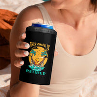 Retirement 4 in 1 Can Cooler Tumbler This Chick Is Retired Women Relax At The Beach