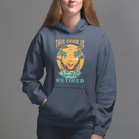 Retirement Hoodie This Chick Is Retired Women Relax At The Beach - Wonder Print Shop