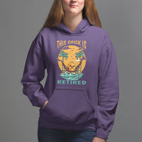 Retirement Hoodie This Chick Is Retired Women Relax At The Beach - Wonder Print Shop