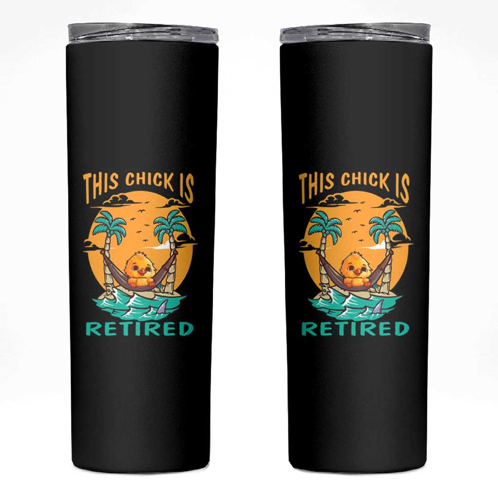 Retirement Skinny Tumbler This Chick Is Retired Women Relax At The Beach