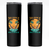 Retirement Skinny Tumbler This Chick Is Retired Women Relax At The Beach