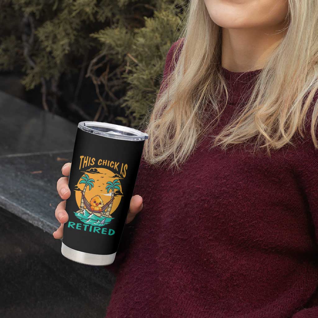 Retirement Tumbler Cup This Chick Is Retired Women Relax At The Beach