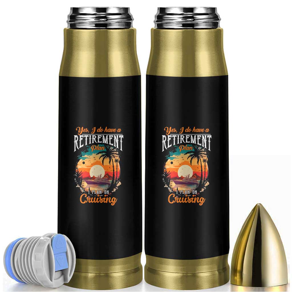 Retirement Cruising Bullet Tumbler Yes I Do Have A Plan On Cruising Retired Cruiser
