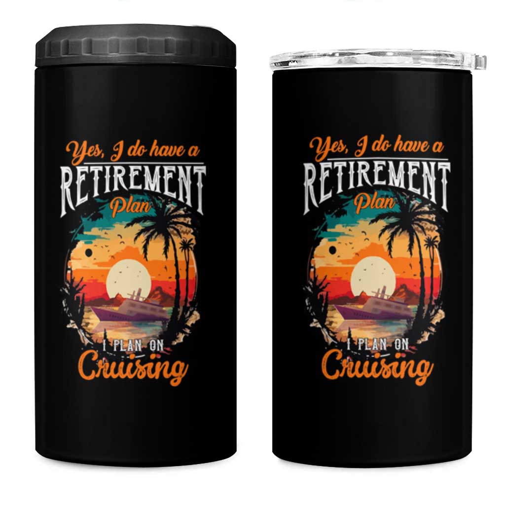Retirement Cruising 4 in 1 Can Cooler Tumbler Yes I Do Have A Plan On Cruising Retired Cruiser