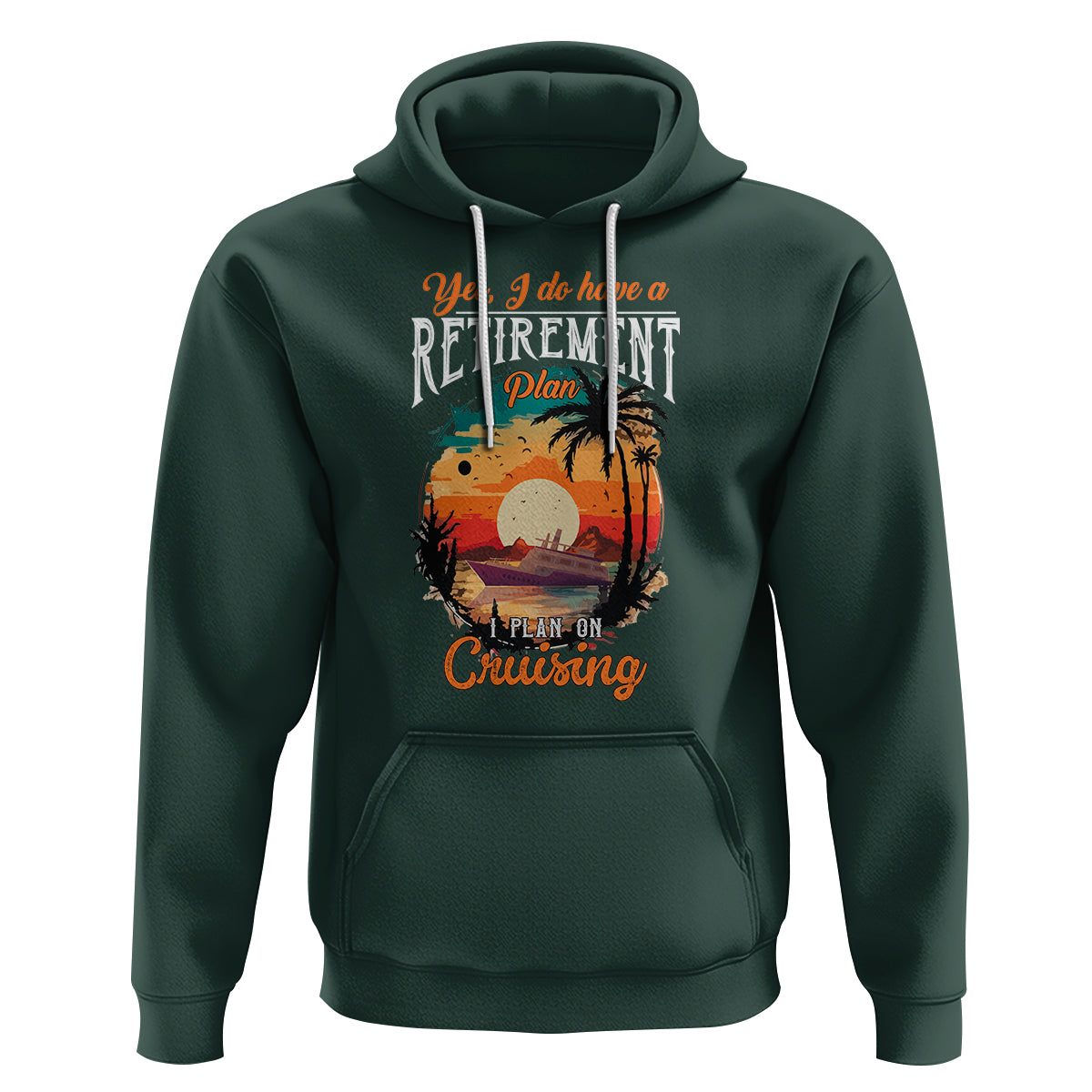 Retirement Hoodie Yes I Do Have A Plan On Cruising Retired Cruiser - Wonder Print Shop