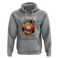 Retirement Hoodie Yes I Do Have A Plan On Cruising Retired Cruiser - Wonder Print Shop