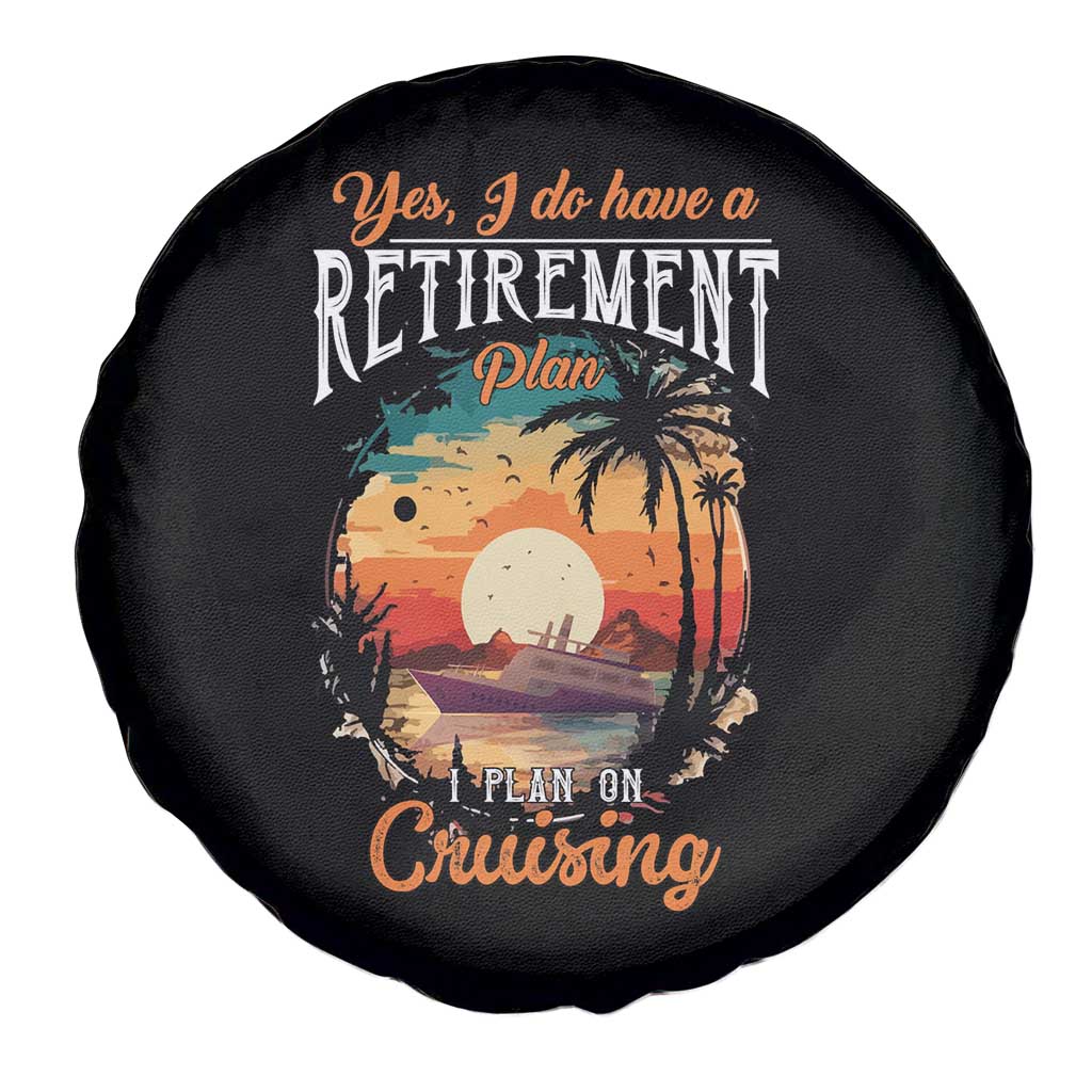 Retirement Cruising Spare Tire Cover Yes I Do Have A Plan On Cruising Retired Cruiser