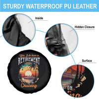 Retirement Cruising Spare Tire Cover Yes I Do Have A Plan On Cruising Retired Cruiser