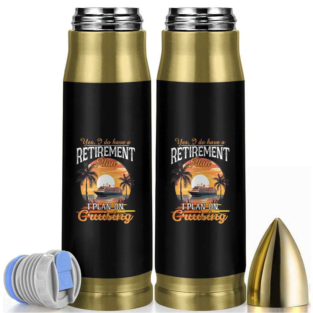 Funny Retirement Cruising Bullet Tumbler Yes I Do Have A Plan On Cruising Retired Cruiser