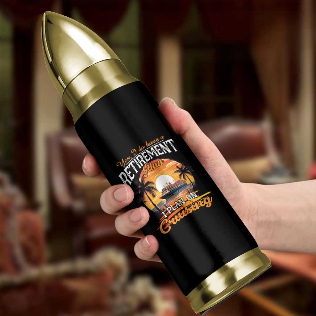 Funny Retirement Cruising Bullet Tumbler Yes I Do Have A Plan On Cruising Retired Cruiser