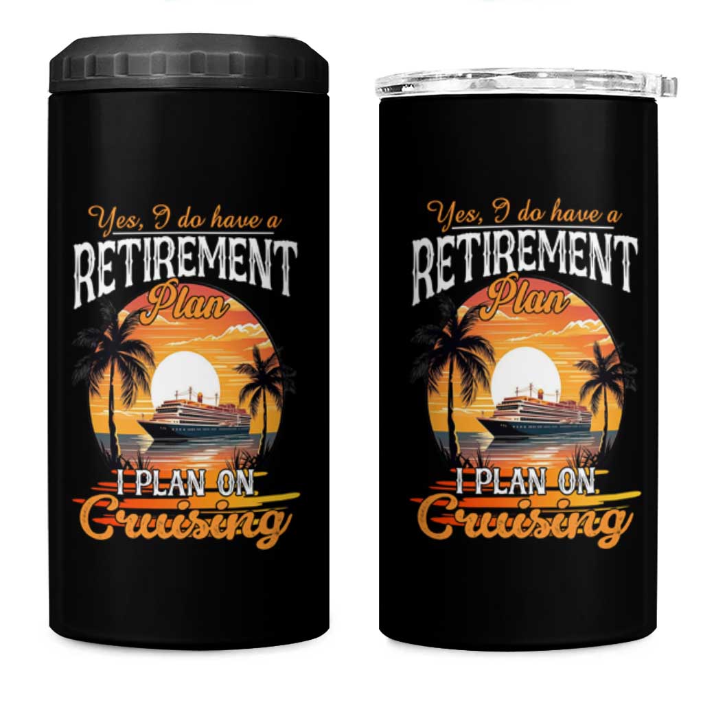 Funny Retirement Cruising 4 in 1 Can Cooler Tumbler Yes I Do Have A Plan On Cruising Retired Cruiser