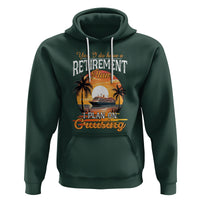 Retirement Hoodie Yes I Do Have A Plan On Cruising Retired Cruiser - Wonder Print Shop
