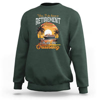 Retirement Sweatshirt Yes I Do Have A Plan On Cruising Retired Cruiser - Wonder Print Shop