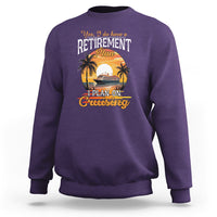 Retirement Sweatshirt Yes I Do Have A Plan On Cruising Retired Cruiser - Wonder Print Shop
