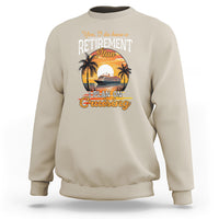 Retirement Sweatshirt Yes I Do Have A Plan On Cruising Retired Cruiser - Wonder Print Shop