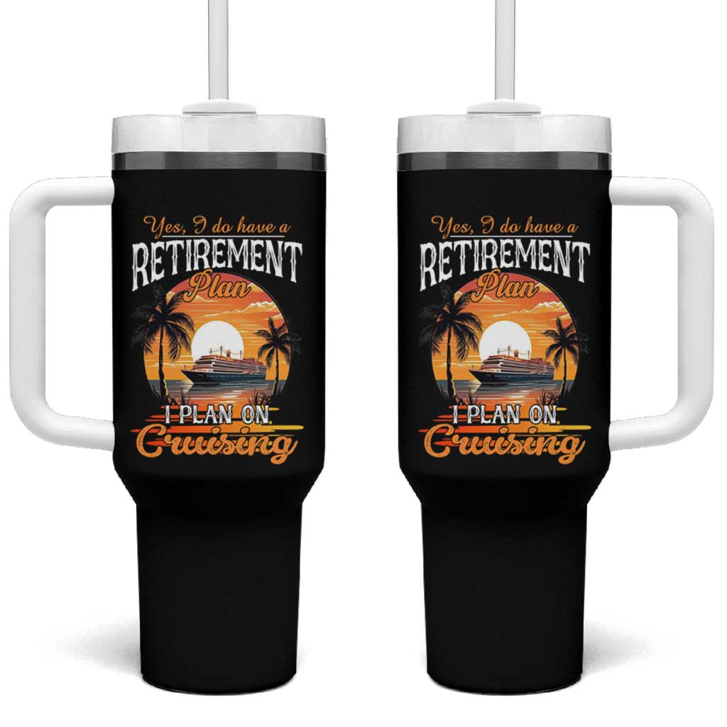 Funny Retirement Cruising Tumbler With Handle Yes I Do Have A Plan On Cruising Retired Cruiser