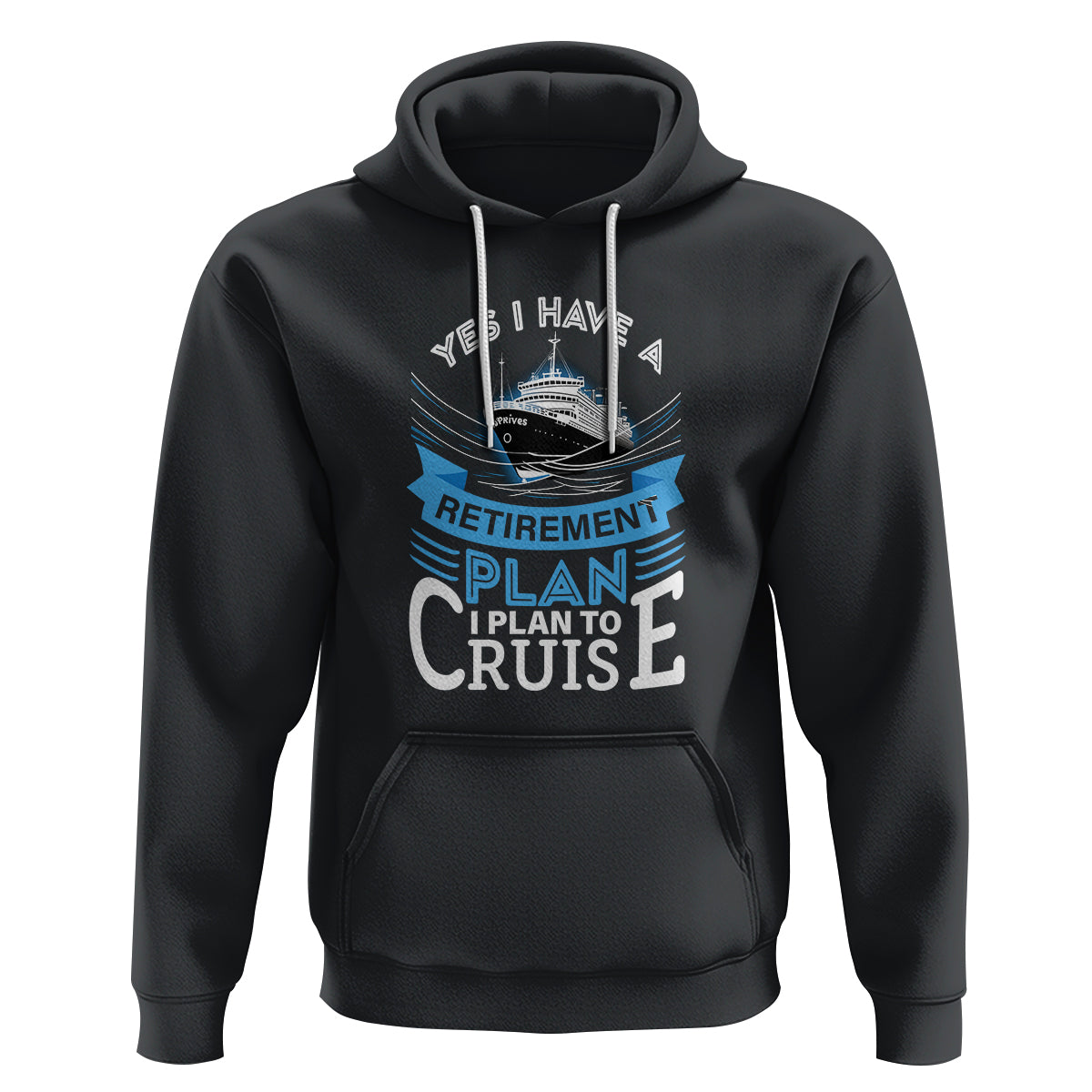 Retirement Hoodie Yes I Do Have A Plan To Cruise Retired Cruising - Wonder Print Shop