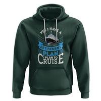 Retirement Hoodie Yes I Do Have A Plan To Cruise Retired Cruising - Wonder Print Shop
